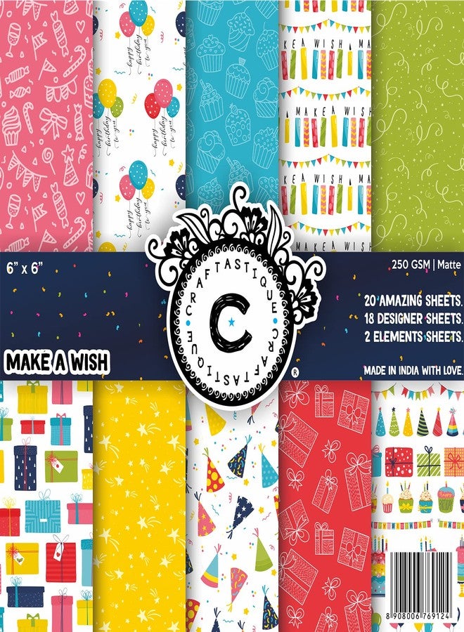 Craftastique Make A Wish Birthday Scrapbooking Pattern Paper Pack (20 Sheets | 250 GSM) - 6x6 inches | Decorative Paper for Art and Craft DIY Greeting Card Paper Texture Sheets Scrapbook Sheets - Image 1